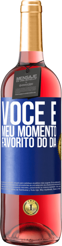 Envio grátis | Vinho rosé Edição ROSÉ Você é meu momento favorito do dia Etiqueta Azul. Etiqueta personalizável Vinho jovem Colheita 2023 Tempranillo