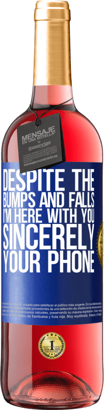 29,95 € Free Shipping | Rosé Wine ROSÉ Edition Despite the bumps and falls, I'm here with you. Sincerely, your phone Blue Label. Customizable label Young wine Harvest 2022 Tempranillo