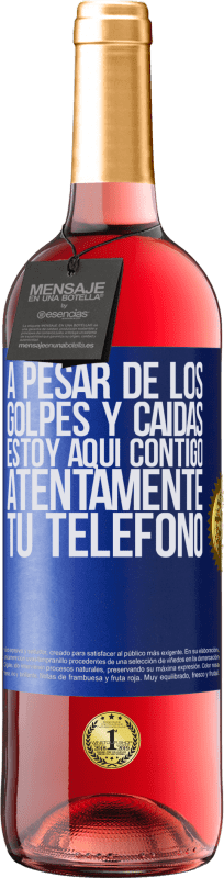 29,95 € | Vino Rosado Edición ROSÉ A pesar de los golpes y caídas, estoy aquí contigo. Atentamente, tu teléfono Etiqueta Azul. Etiqueta personalizable Vino joven Cosecha 2024 Tempranillo