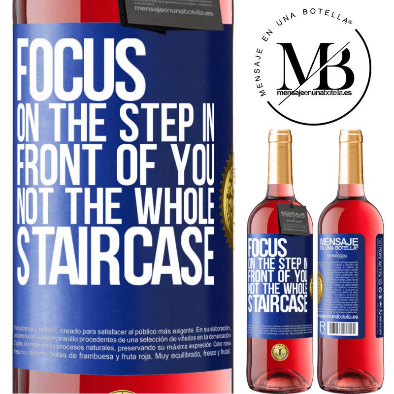 29,95 € Free Shipping | Rosé Wine ROSÉ Edition Focus on the step in front of you, not the whole staircase Blue Label. Customizable label Young wine Harvest 2022 Tempranillo