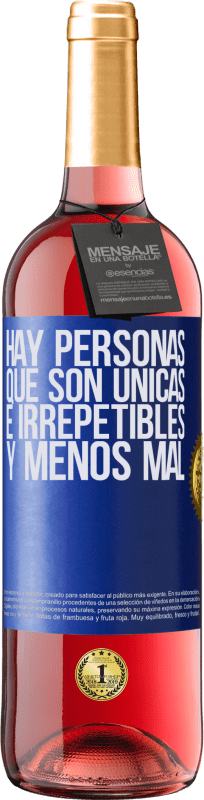 29,95 € | Vino Rosado Edición ROSÉ Hay personas que son únicas e irrepetibles. Y menos mal Etiqueta Azul. Etiqueta personalizable Vino joven Cosecha 2024 Tempranillo