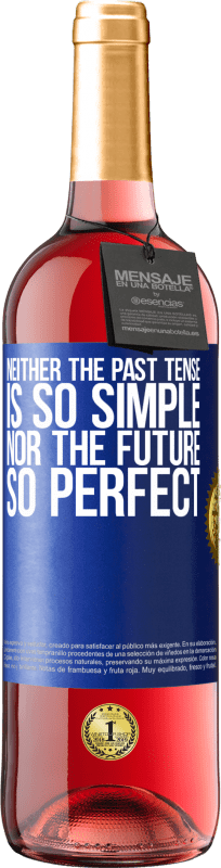 «Neither the past tense is so simple nor the future so perfect» ROSÉ Edition