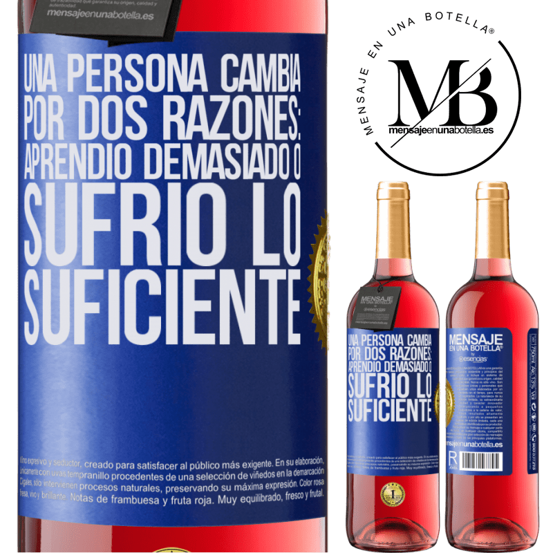 29,95 € Envío gratis | Vino Rosado Edición ROSÉ Una persona cambia por dos razones: aprendió demasiado o sufrió lo suficiente Etiqueta Azul. Etiqueta personalizable Vino joven Cosecha 2025 Tempranillo