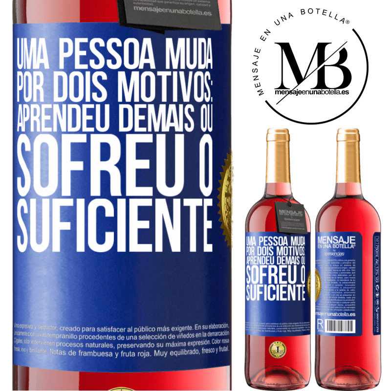 29,95 € Envio grátis | Vinho rosé Edição ROSÉ Uma pessoa muda por dois motivos: aprendeu demais ou sofreu o suficiente Etiqueta Azul. Etiqueta personalizável Vinho jovem Colheita 2023 Tempranillo