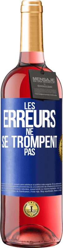 29,95 € | Vin rosé Édition ROSÉ Les erreurs ne se trompent pas Étiquette Bleue. Étiquette personnalisable Vin jeune Récolte 2024 Tempranillo