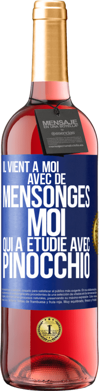 29,95 € | Vin rosé Édition ROSÉ Il vient à moi avec de mensonges. Moi qui a étudié avec Pinocchio Étiquette Bleue. Étiquette personnalisable Vin jeune Récolte 2024 Tempranillo