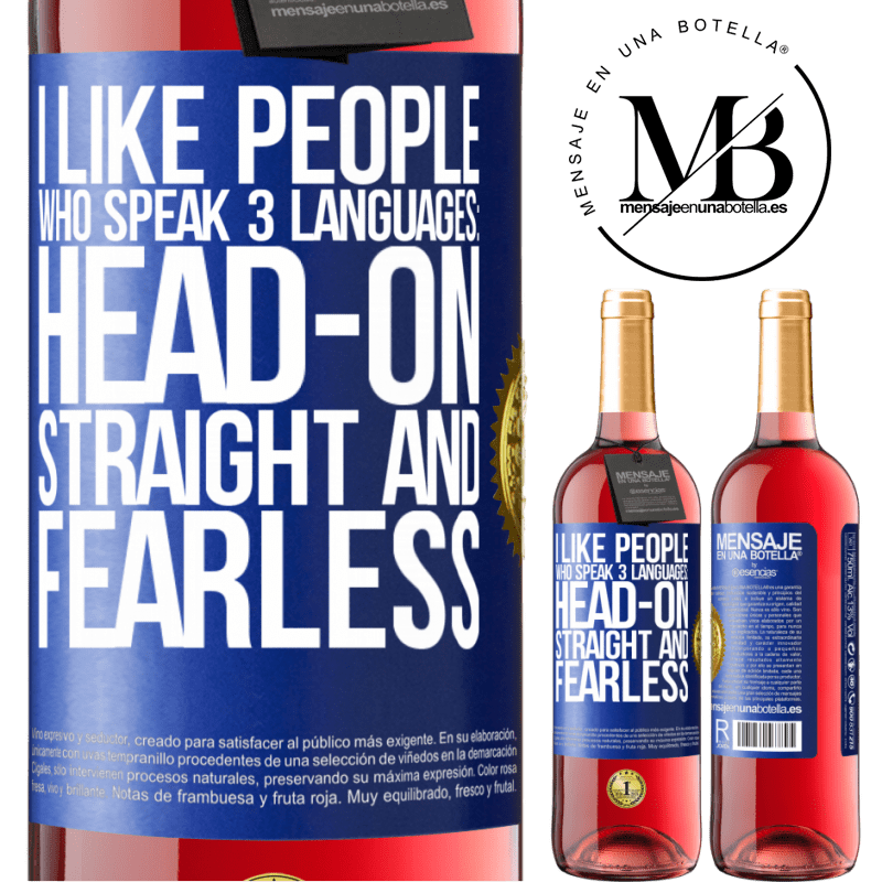 29,95 € Free Shipping | Rosé Wine ROSÉ Edition I like people who speak 3 languages: head-on, straight and fearless Blue Label. Customizable label Young wine Harvest 2022 Tempranillo