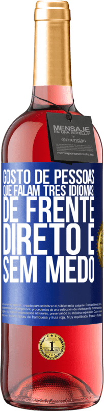 29,95 € Envio grátis | Vinho rosé Edição ROSÉ Gosto de pessoas que falam três idiomas: de frente, direto e sem medo Etiqueta Azul. Etiqueta personalizável Vinho jovem Colheita 2024 Tempranillo