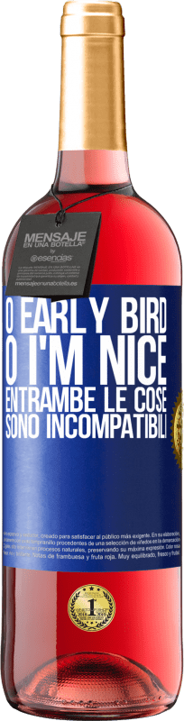 29,95 € | Vino rosato Edizione ROSÉ O early bird o I'm nice, entrambe le cose sono incompatibili Etichetta Blu. Etichetta personalizzabile Vino giovane Raccogliere 2024 Tempranillo