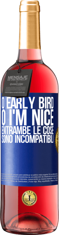 29,95 € Spedizione Gratuita | Vino rosato Edizione ROSÉ O early bird o I'm nice, entrambe le cose sono incompatibili Etichetta Blu. Etichetta personalizzabile Vino giovane Raccogliere 2025 Tempranillo
