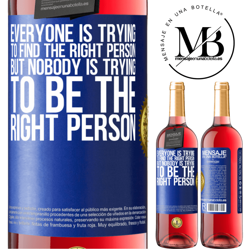 29,95 € Free Shipping | Rosé Wine ROSÉ Edition Everyone is trying to find the right person. But nobody is trying to be the right person Blue Label. Customizable label Young wine Harvest 2021 Tempranillo