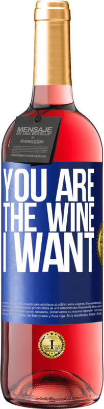 29,95 € | Rosé Wine ROSÉ Edition You are the wine I want Blue Label. Customizable label Young wine Harvest 2023 Tempranillo