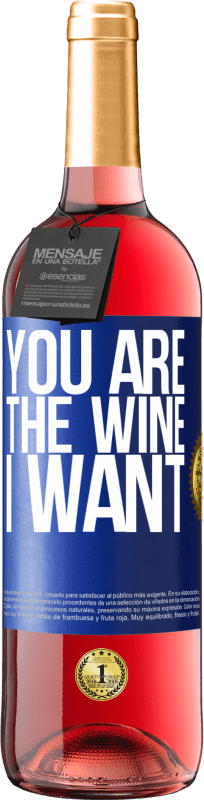 29,95 € | Rosé Wine ROSÉ Edition You are the wine I want Blue Label. Customizable label Young wine Harvest 2025 Tempranillo