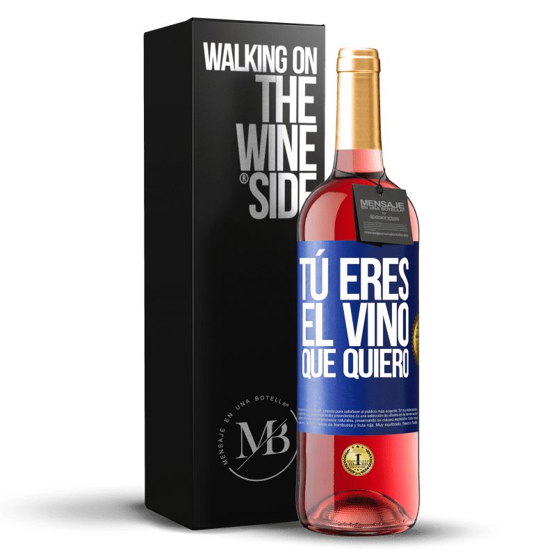 29,95 € Envío gratis | Vino Rosado Edición ROSÉ Tú eres el vino que quiero Etiqueta Azul. Etiqueta personalizable Vino joven Cosecha 2025 Tempranillo