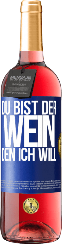 29,95 € Kostenloser Versand | Roséwein ROSÉ Ausgabe Du bist der Wein, den ich will Blaue Markierung. Anpassbares Etikett Junger Wein Ernte 2023 Tempranillo