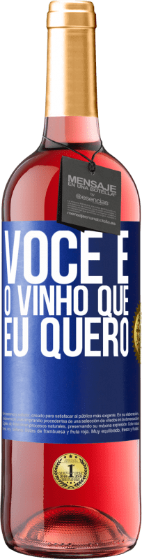 29,95 € Envio grátis | Vinho rosé Edição ROSÉ Você é o vinho que eu quero Etiqueta Azul. Etiqueta personalizável Vinho jovem Colheita 2023 Tempranillo
