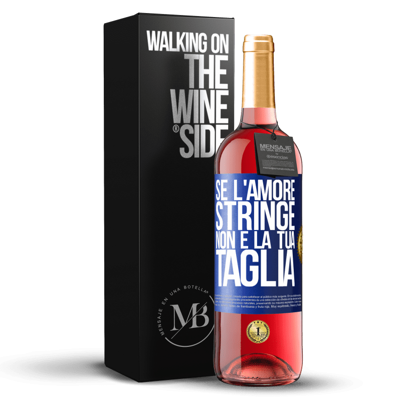 29,95 € Spedizione Gratuita | Vino rosato Edizione ROSÉ Se l'amore stringe, non è la tua taglia Etichetta Blu. Etichetta personalizzabile Vino giovane Raccogliere 2024 Tempranillo