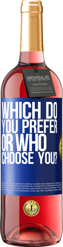 «что вы предпочитаете, или кто выбирает вас?» Издание ROSÉ