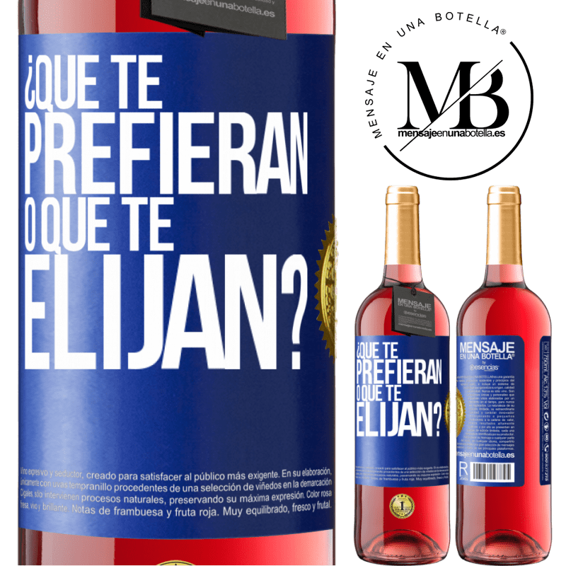 29,95 € Envío gratis | Vino Rosado Edición ROSÉ ¿Que te prefieran, o que te elijan? Etiqueta Azul. Etiqueta personalizable Vino joven Cosecha 2023 Tempranillo