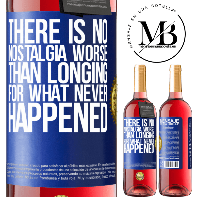 24,95 € Free Shipping | Rosé Wine ROSÉ Edition There is no nostalgia worse than longing for what never happened Blue Label. Customizable label Young wine Harvest 2021 Tempranillo