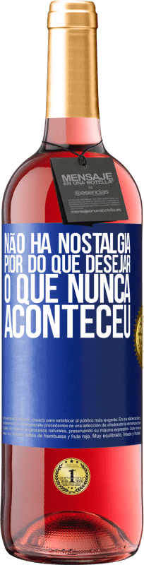 29,95 € | Vinho rosé Edição ROSÉ Não há nostalgia pior do que desejar o que nunca aconteceu Etiqueta Azul. Etiqueta personalizável Vinho jovem Colheita 2024 Tempranillo