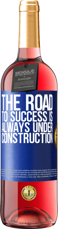 29,95 € | Rosé Wine ROSÉ Edition The road to success is always under construction Blue Label. Customizable label Young wine Harvest 2023 Tempranillo