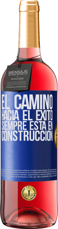 29,95 € | Vino Rosado Edición ROSÉ El camino hacia el éxito siempre está en construcción Etiqueta Azul. Etiqueta personalizable Vino joven Cosecha 2023 Tempranillo