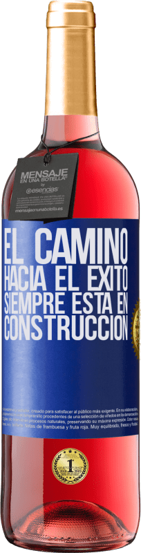 29,95 € | Vino Rosado Edición ROSÉ El camino hacia el éxito siempre está en construcción Etiqueta Azul. Etiqueta personalizable Vino joven Cosecha 2024 Tempranillo