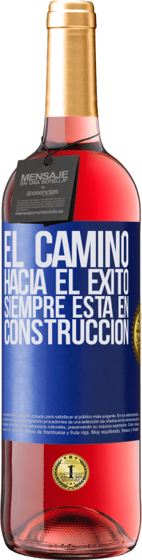 «El camino hacia el éxito siempre está en construcción» Edición ROSÉ