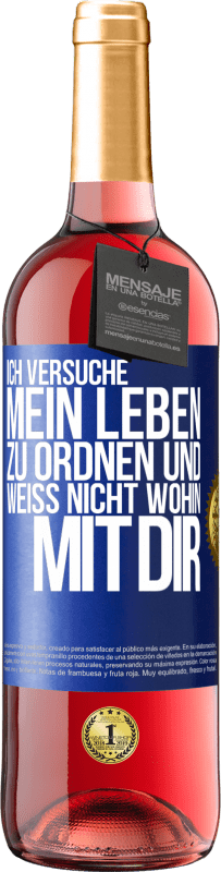 29,95 € | Roséwein ROSÉ Ausgabe Ich versuche, mein Leben zu ordnen und weiß nicht, wohin mit dir Blaue Markierung. Anpassbares Etikett Junger Wein Ernte 2024 Tempranillo