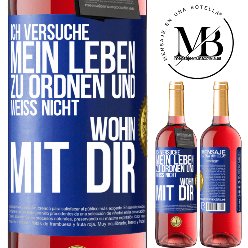 29,95 € Kostenloser Versand | Roséwein ROSÉ Ausgabe Ich versuche, mein Leben zu ordnen und weiß nicht, wohin mit dir Blaue Markierung. Anpassbares Etikett Junger Wein Ernte 2024 Tempranillo