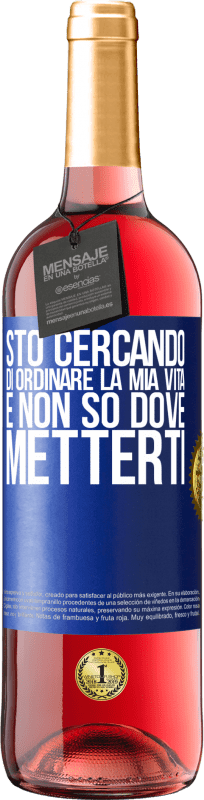 29,95 € | Vino rosato Edizione ROSÉ Sto cercando di ordinare la mia vita e non so dove metterti Etichetta Blu. Etichetta personalizzabile Vino giovane Raccogliere 2025 Tempranillo