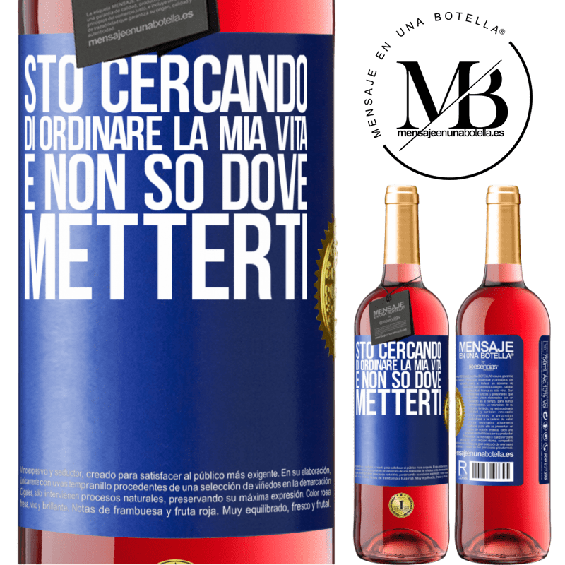 29,95 € Spedizione Gratuita | Vino rosato Edizione ROSÉ Sto cercando di ordinare la mia vita e non so dove metterti Etichetta Blu. Etichetta personalizzabile Vino giovane Raccogliere 2024 Tempranillo