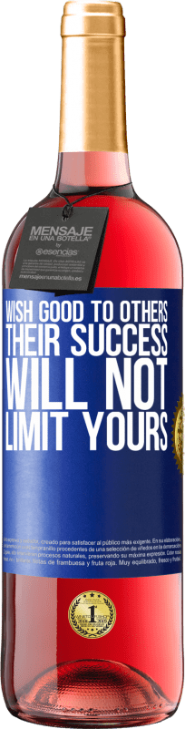 29,95 € Free Shipping | Rosé Wine ROSÉ Edition Wish good to others, their success will not limit yours Blue Label. Customizable label Young wine Harvest 2025 Tempranillo