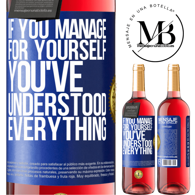 29,95 € Free Shipping | Rosé Wine ROSÉ Edition If you manage for yourself, you've understood everything Blue Label. Customizable label Young wine Harvest 2021 Tempranillo