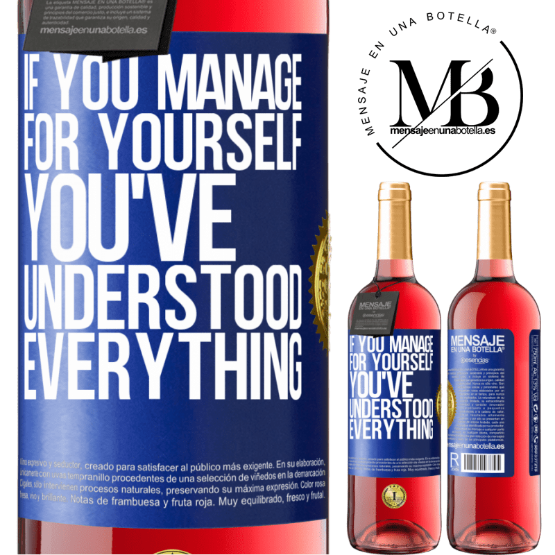 29,95 € Free Shipping | Rosé Wine ROSÉ Edition If you manage for yourself, you've understood everything Blue Label. Customizable label Young wine Harvest 2023 Tempranillo