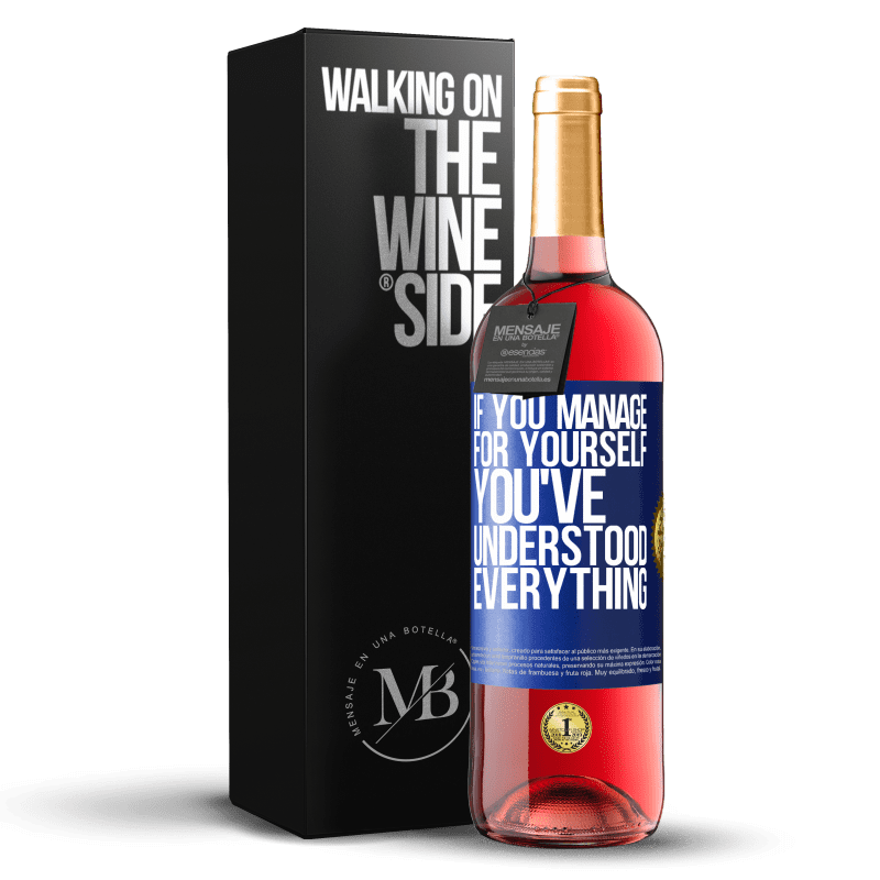 29,95 € Free Shipping | Rosé Wine ROSÉ Edition If you manage for yourself, you've understood everything Blue Label. Customizable label Young wine Harvest 2023 Tempranillo