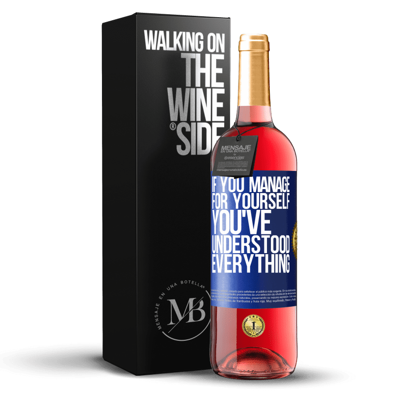 29,95 € Free Shipping | Rosé Wine ROSÉ Edition If you manage for yourself, you've understood everything Blue Label. Customizable label Young wine Harvest 2024 Tempranillo