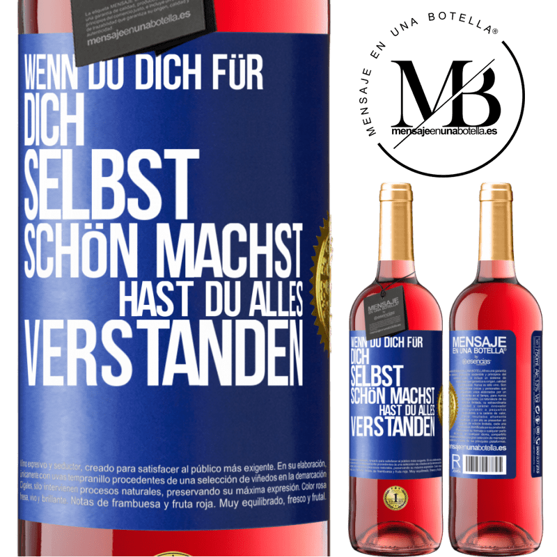 29,95 € Kostenloser Versand | Roséwein ROSÉ Ausgabe Wenn du dich für dich selbst schön machst, hast du alles verstanden Blaue Markierung. Anpassbares Etikett Junger Wein Ernte 2023 Tempranillo