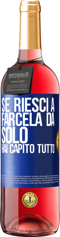 29,95 € | Vino rosato Edizione ROSÉ Se riesci a farcela da solo, hai capito tutto Etichetta Blu. Etichetta personalizzabile Vino giovane Raccogliere 2024 Tempranillo