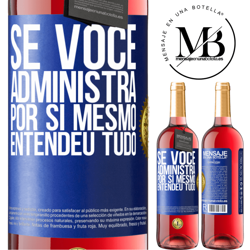 29,95 € Envio grátis | Vinho rosé Edição ROSÉ Se você administra por si mesmo, entendeu tudo Etiqueta Azul. Etiqueta personalizável Vinho jovem Colheita 2023 Tempranillo