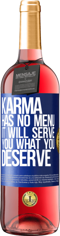 29,95 € Free Shipping | Rosé Wine ROSÉ Edition Karma has no menu. It will serve you what you deserve Blue Label. Customizable label Young wine Harvest 2025 Tempranillo