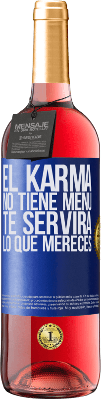 29,95 € Envío gratis | Vino Rosado Edición ROSÉ El Karma no tiene menú. Te servirá lo que mereces Etiqueta Azul. Etiqueta personalizable Vino joven Cosecha 2025 Tempranillo