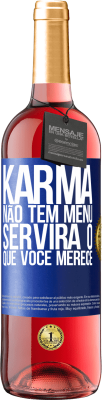 29,95 € | Vinho rosé Edição ROSÉ Karma não tem menu. Servirá o que você merece Etiqueta Azul. Etiqueta personalizável Vinho jovem Colheita 2024 Tempranillo