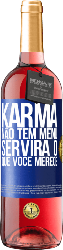 29,95 € Envio grátis | Vinho rosé Edição ROSÉ Karma não tem menu. Servirá o que você merece Etiqueta Azul. Etiqueta personalizável Vinho jovem Colheita 2025 Tempranillo