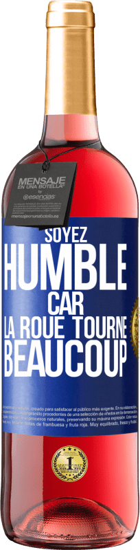 29,95 € | Vin rosé Édition ROSÉ Soyez humble, car la roue tourne beaucoup Étiquette Bleue. Étiquette personnalisable Vin jeune Récolte 2023 Tempranillo
