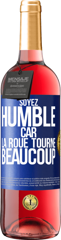 29,95 € | Vin rosé Édition ROSÉ Soyez humble, car la roue tourne beaucoup Étiquette Bleue. Étiquette personnalisable Vin jeune Récolte 2024 Tempranillo