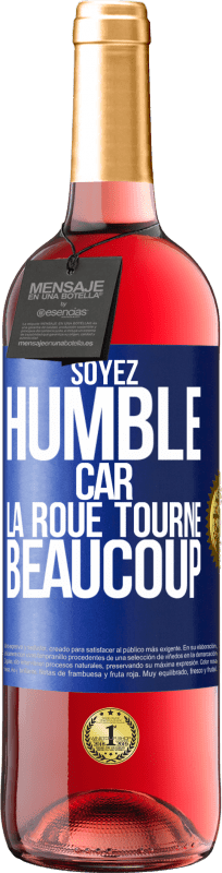 29,95 € | Vin rosé Édition ROSÉ Soyez humble, car la roue tourne beaucoup Étiquette Bleue. Étiquette personnalisable Vin jeune Récolte 2025 Tempranillo