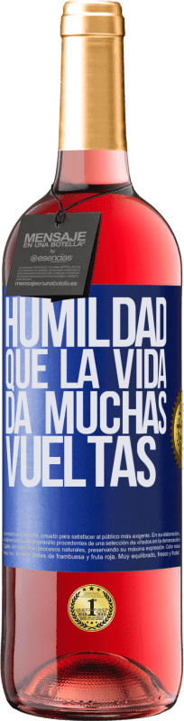 29,95 € | Vino Rosado Edición ROSÉ Humildad, que la vida da muchas vueltas Etiqueta Azul. Etiqueta personalizable Vino joven Cosecha 2023 Tempranillo