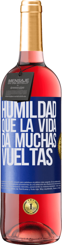 29,95 € | Vino Rosado Edición ROSÉ Humildad, que la vida da muchas vueltas Etiqueta Azul. Etiqueta personalizable Vino joven Cosecha 2025 Tempranillo